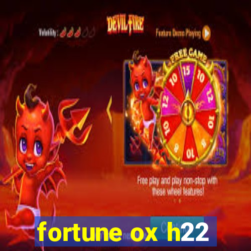 fortune ox h22